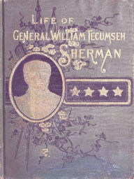 Title: Life of Wm. Tecumseh Sherman, Author: W. Fletcher Johnson