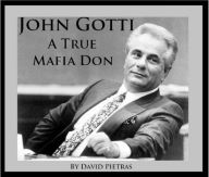 Title: John Gotti: A True Mafia Don, Author: David Pietras