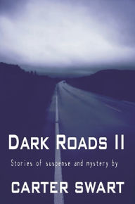 Title: Dark Roads II, Author: Carter Swart