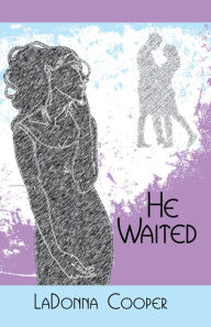 Title: He Waited, Author: LaDonna Cooper