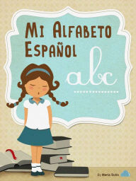 Title: Mi Alfabeto Español, Author: Maria Solis