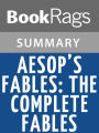 Aesop's Fables: The Complete Fables by Aesop Summary & Study Guide