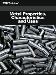 Title: Metal Properties, Characteristics and Uses (Carpentry), Author: TSD Training