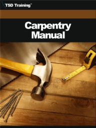 Title: The Carpentry Manual (Carpentry), Author: TSD Training