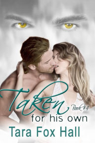 Title: Taken For His Own, Author: Tara Fox Hall