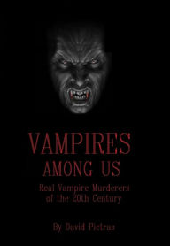 Title: Vampires Among Us, Author: David Pietras