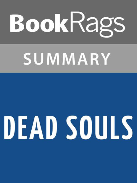 Dead Souls by Nikolai Gogol Summary & Study Guide