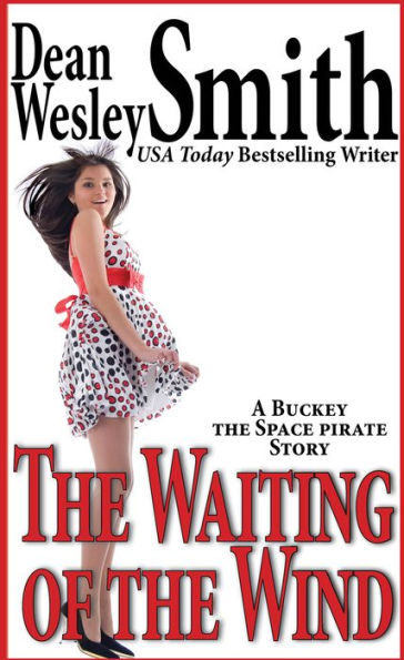 The Waiting of the Wind: A Buckey the Space Pirate Story