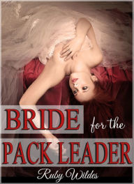 Title: Bride for the Pack Leader, Author: Ruby Wildes