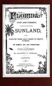 Title: Florida: Past and present (Illustrated), Author: Samuel Curtis Upham