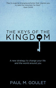 Title: The Keys to the Kingdom, Author: Paul Goulet