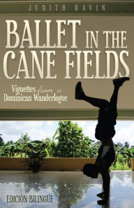 Title: Ballet in the Cane Fields - Judith Ravin, Author: Judith Ravin