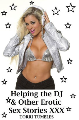 Best Sex Helping The Dj Other Erotic Romance Sex Stories Xxx Sex Porn Best Sex Helping The Dj Other Erotic Romance Sex Stories Xxx Sex Porn