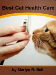 Title: Best Cat Health Care-With This Top-Rated Guide Learn About Cat Health Questions, Cat Health Benefits, Cat Health Care, Cat Health Products and Cat Health Books., Author: Shundra Gilkie