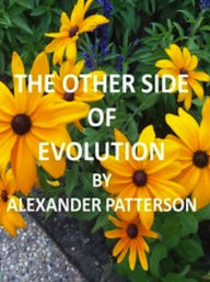 Title: The Other Side of Evolution (Illustrated), Author: Alexander Patterson