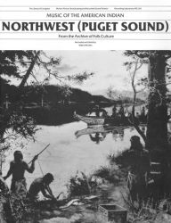 Title: Music of the American Indian- Northwest (Puget Sound), Author: Library of Congress