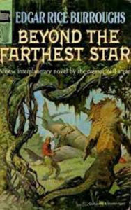 Title: Beyond The Farthest Star, Author: Edgar Rice Burroughs