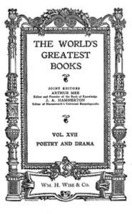 Title: The World's Greatest Books — Volume 17 — Poetry and Drama (Illustrated), Author: Various Various