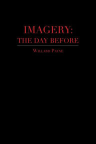 Title: Imagery: The Day Before, Author: Willard Payne