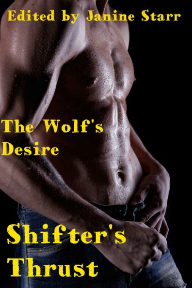 The Wolf's Desire: Shifter's Thrust (3 Paranormal BBW Erotic Romance Short Stories)