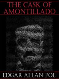 Title: The Cask of Amontillado, Author: Edgar Allan Poe