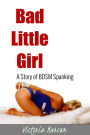Bad Little Girl (BDSM Principal Spanking Erotic Romance)