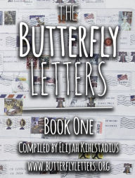 Title: The Butterfly Letters - Book One, Author: Elijah Kihlstadius