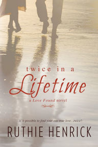 Title: Twice In A Lifetime, Author: Ruthie Henrick