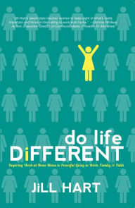 Title: Do Life Different, Author: Jill Hart