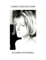 Title: CAMEL CARAVAN CAMP, Author: Katarina Zavodszka