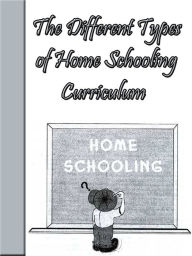 Title: The Different Types of Home Schooling Curriculum, Author: Tonya Alves