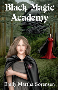 Title: Black Magic Academy, Author: Emily Martha Sorensen
