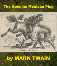 Title: The Genuine Mexican Plug, Author: Mark Twain