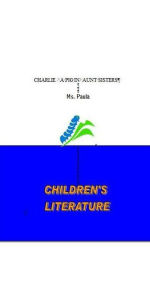 Title: CHARLIE/ A PIG IN/ AUNT SISTER (CHARLIE:Dealing with the Lose of a Pet), Author: Ms. Paula