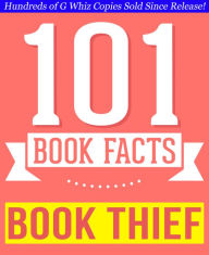 Title: The Book Thief - 101 Amazingly True Facts You Didn't Know, Author: G Whiz