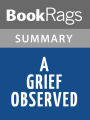 A Grief Observed by C. S. Lewis Summary & Study Guide