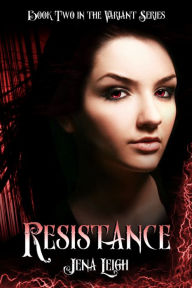 Title: Resistance (The Variant Series, Book 2), Author: Jena Leigh