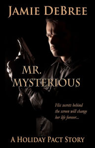 Title: Mr. Mysterious, Author: Jamie DeBree