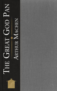 Title: The Great God Pan, Author: Arthur Machen