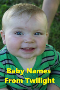 Title: Best Seller Baby Names from Twilight ( Varieties kind of name, muslim, hindu, jews, crishtian, Buddha, chinies, English, Bengali, hindi, French ), Author: Anonymous