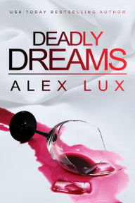 Title: Deadly Dreams (Call Me Cat Trilogy, #1), Author: Alex Lux