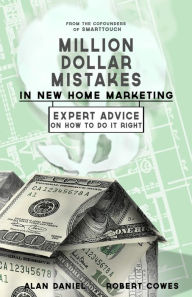 Title: Million Dollar Mistakes In Real Estate Marketing: Expert Advise on How To Do It Right, Author: Alan Daniel