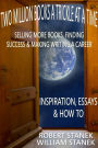 Two Million Books a Trickle at a Time: Selling More Books, Finding Success & Making Writing a Career. Inspiration, Essays & How To