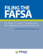 Filing the FAFSA: The Edvisors Guide to Completing the Free Application for Federal Student Aid