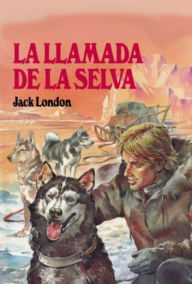 Title: La llamada de la selva, Author: Jack London