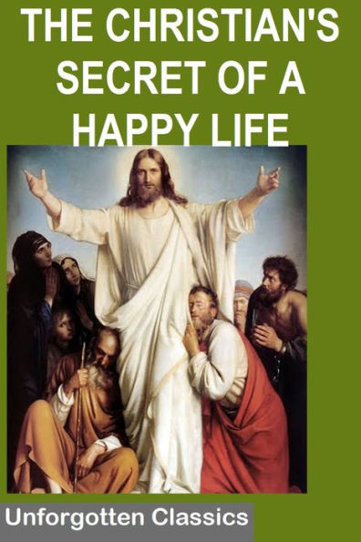 THE CHRISTIAN'S SECRET OF A HAPPY LIFE