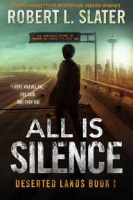 Title: ALL IS SILENCE, Author: Robert L. Slater