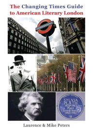 Title: The Changing Times Guide to American Literary London London, Author: Laurence Peters