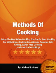 Title: Methods Of Cooking, Author: Michael A. Gross