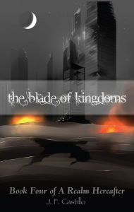 Title: The Blade of Kingdoms, Author: J F Castillo